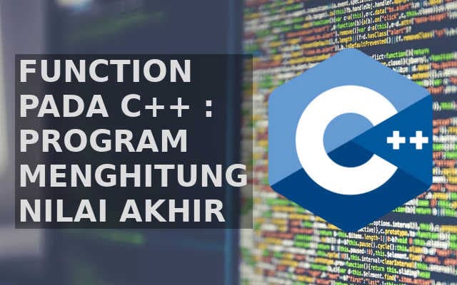 Program Perhitungan Nilai Akhir Siswa dengan C++: Panduan Lengkap