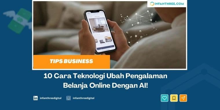 10 Cara Teknologi Ubah Pengalaman Belanja Online Dengan AI!