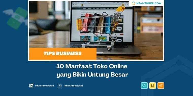 Toko Online: Manfaat Besar yang Wajib Diketahui Pebisnis