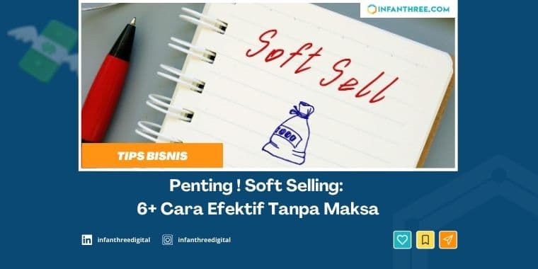 Strategi Soft Selling: 6+ Cara Efektif Menjual Tanpa Memaksa