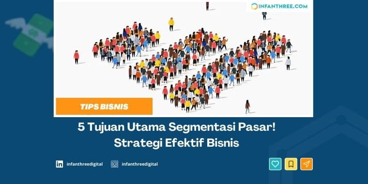 5 Tujuan Utama Segmentasi Pasar! Strategi Efektif Bisnis