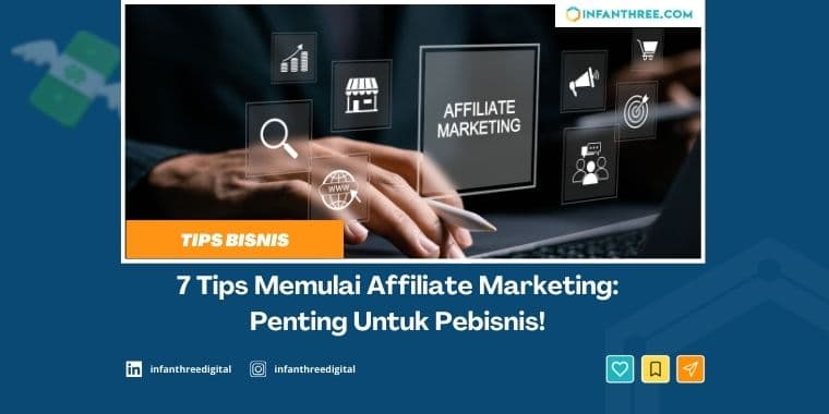 7 Tips Memulai Affiliate Marketing: Penting Untuk Pebisnis!