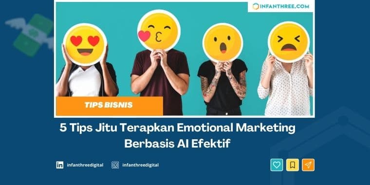 5 Tips Jitu Terapkan Emotional Marketing Berbasis AI Efektif