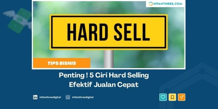 Penting ! 5 Ciri Hard Selling Efektif Jualan Cepat 