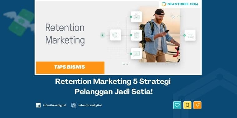 Retention Marketing 5 Strategi Pelanggan Jadi Setia!