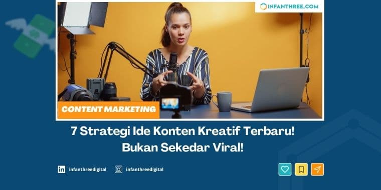 7 Strategi Ide Konten Kreatif Terbaru! Bukan Sekedar Viral!