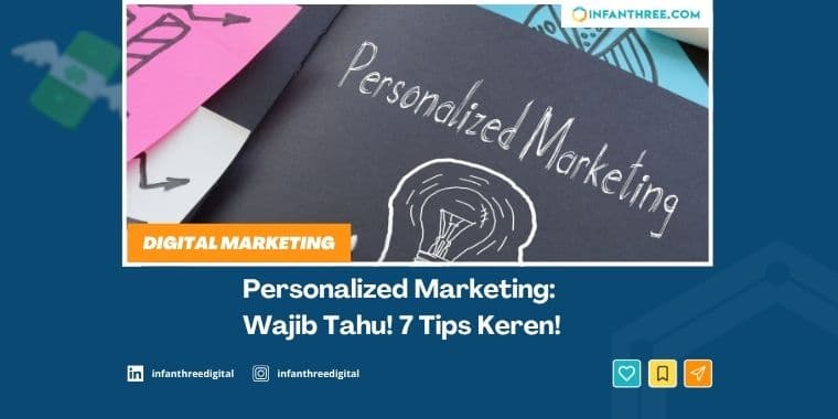Personalized Marketing: Wajib Tahu! 7 Tips Keren!