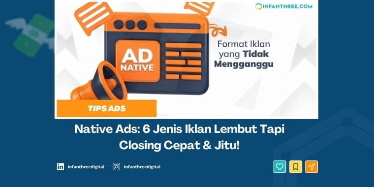 Native Ads: 6 Jenis Iklan Lembut Tapi Closing Cepat &amp; Jitu!