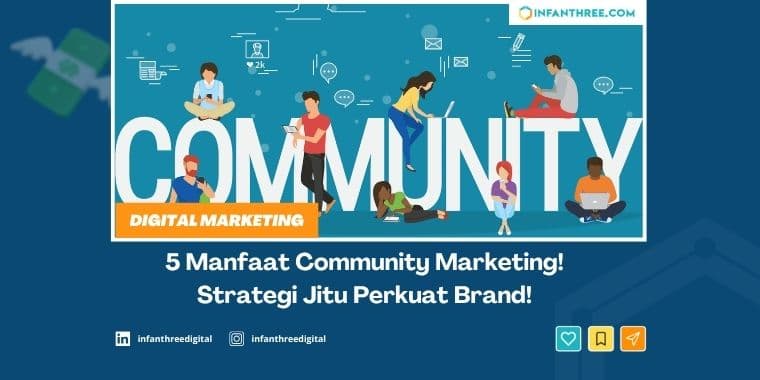 5 Manfaat Community Marketing! Strategi Jitu Perkuat Brand!