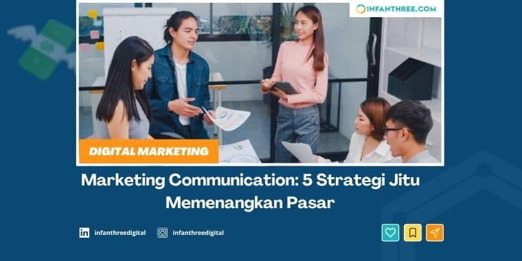 5 Strategi Marketing Communication yang Efektif untuk Memenangkan Pasar