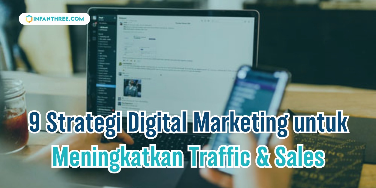 9 Strategi Digital Marketing: Tingkatkan Traffic & Sales